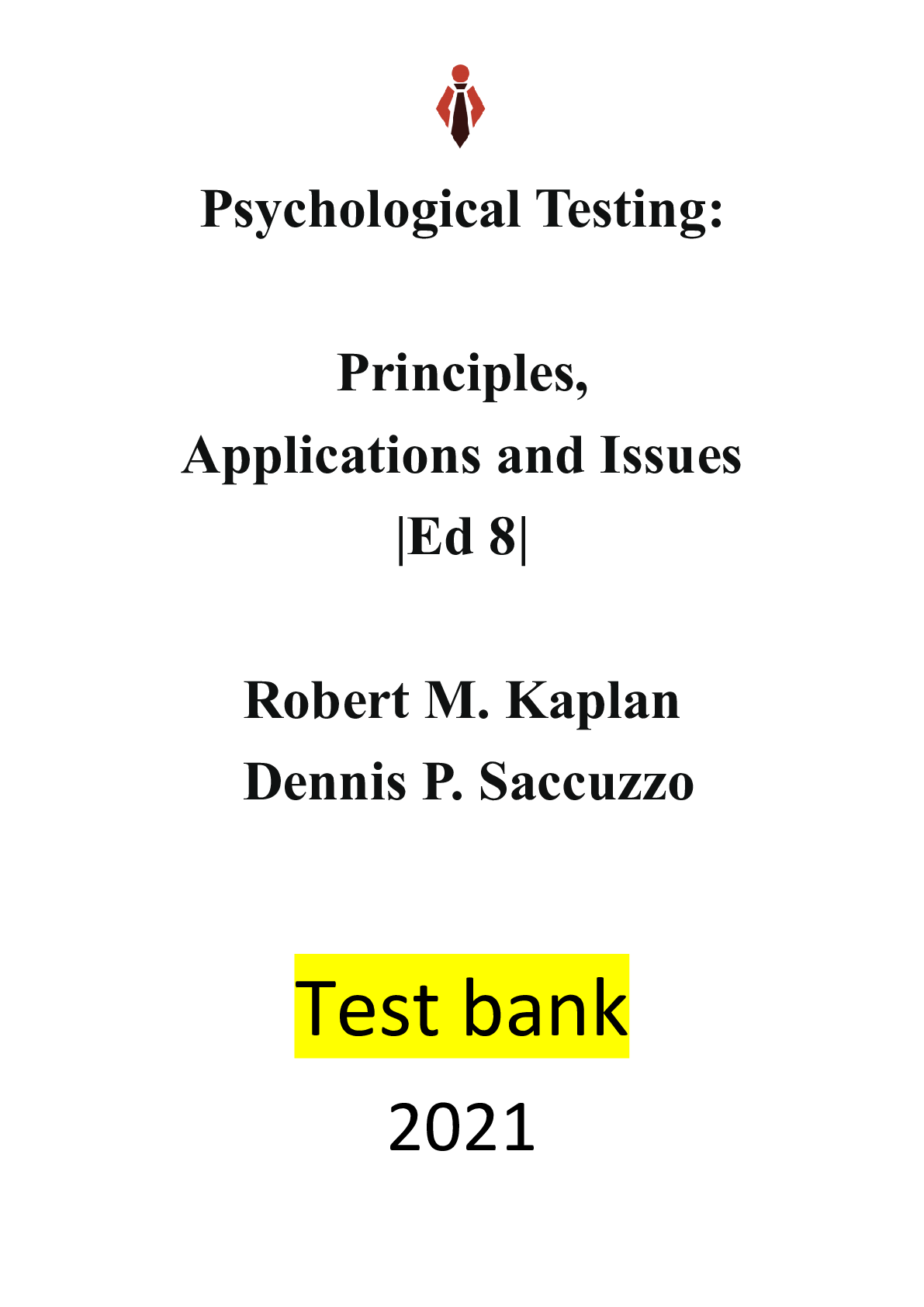 Psychological Testing Principles, Applications, and Issues 8th Edition by Robert M. Kaplan, Dennis P. Saccuzzo | Test bank